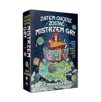 Zatem Chcesz Zostać Mistrzem Gry - Justin Alexander Black Monk Games