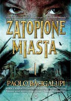 Zatopione miasta Bacigalupi Paolo