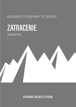 Zatracenie. Romans - Przerwa-Tetmajer Kazimierz