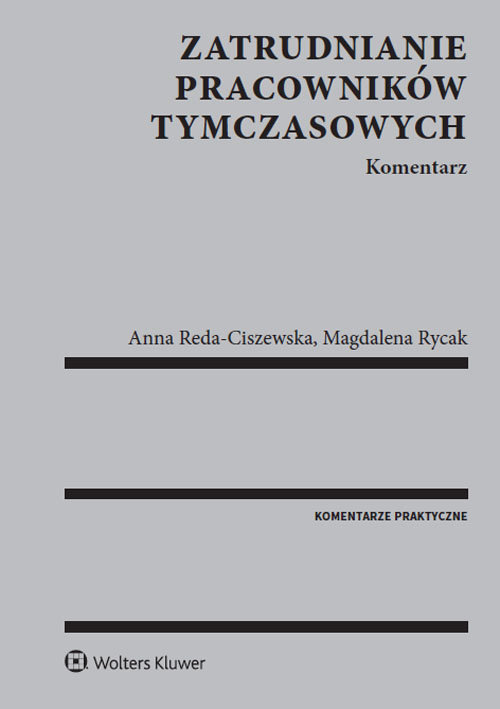 Zatrudnianie Pracowników Tymczasowych. Komentarz - Rycak Magdalena ...