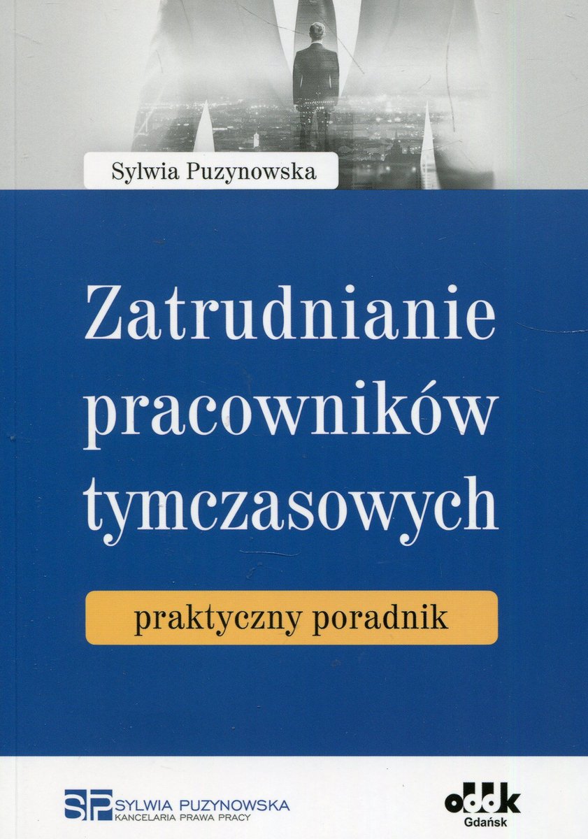 Zatrudnianie Pracowników Tymczasowych. Praktyczny Poradnik - Puzynowska ...