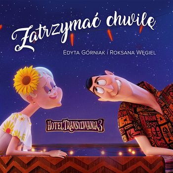 Zatrzymać Chwilę - Edyta Gorniak, Roxie Węgiel