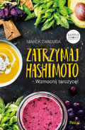 Zatrzymaj Hashimoto. Wzmocnij tarczycę!  - Zaremba Marek