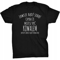 Zawsze Bądź Sobą Koszulka Kowal Dla Kowala GILDAN