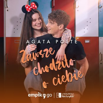 Zawsze chodziło  o ciebie - Polte Agata