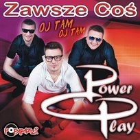 Zawsze coś (oj tam, oj tam) Power Play