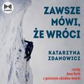 Zawsze mówi, że wróci - audiobook&nbsp;-&nbsp;Zdanowicz Katarzyna