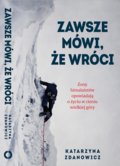 Zawsze mówi, że wróci&nbsp;-&nbsp;Zdanowicz Katarzyna