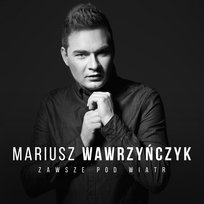 Zawsze pod wiatr Wawrzyńczyk Mariusz