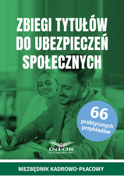 Zbiegi tytułów do ubezpieczeń społecznych - Opracowanie zbiorowe