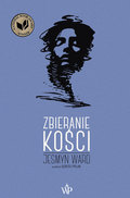 Zbieranie kości - Ward Jesmyn