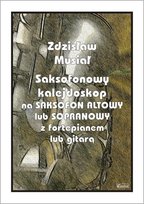 Zbiór utworów na saksofon altowy. Saksofonowy kalejdoskop Musiał Zdzisław