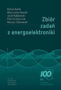 Zbiór zadań z energoelektroniki - Barlik Roman, Nowak Mieczysław, Rabkowski Jacek, Grzejszczak Piotr, Zdanowski Mariusz