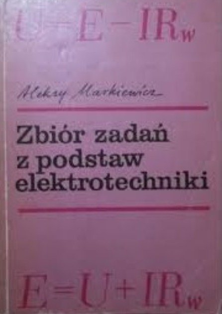 Zbiór zadań z podstaw elektrotechniki - Markiewicz Henryk | Książka w Empik