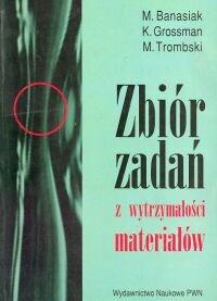 Zbiór zadań z wytrzymałości materiałów - Grossman Kazimierz, Banasiak Mirosław, Trombski Marek
