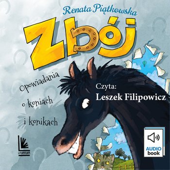 Zbój. Opowiadania o koniach i konikach - Piątkowska Renata