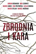 Zbrodnia i kara - ebook mobi - Bednarek Adrian, Stelar Marek, Przydryga Ewa, Woźniak Marcel, Sinicka Alicja, Czornyj Max, Moss Marcel