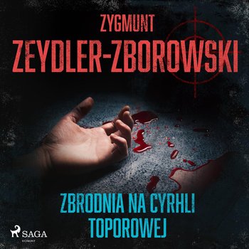 Zbrodnia na Cyrhli Toporowej - Zeydler-Zborowski Zygmunt