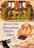Zbrodnia piętro niżej. Agentki bez licencji Kapczyńska Anna
