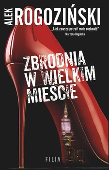Zbrodnia w wielkim mieście - Rogoziński Alek