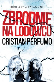 Zbrodnie na lodowcu - ebook epub - Cristian Perfumo