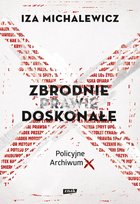 Zbrodnie prawie doskonałe policyjne archiwum X wyd. kieszonkowe Inna marka