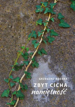 Zbyt cicha namiętność - Kozera Grzegorz