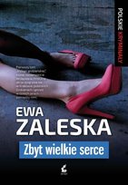 Zbyt wielkie serce Zaleska Ewa
