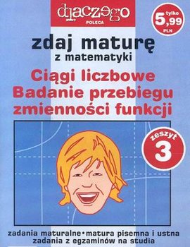 Zdaj maturę. Matematyka nr 3. Ciągli liczbowe, badanie przebiegu zmienności funkcji - Filipkowski Andrzej, Kruszewski Krzysztof