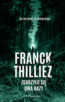 Zdarzyło się dwa razy Franck Thilliez