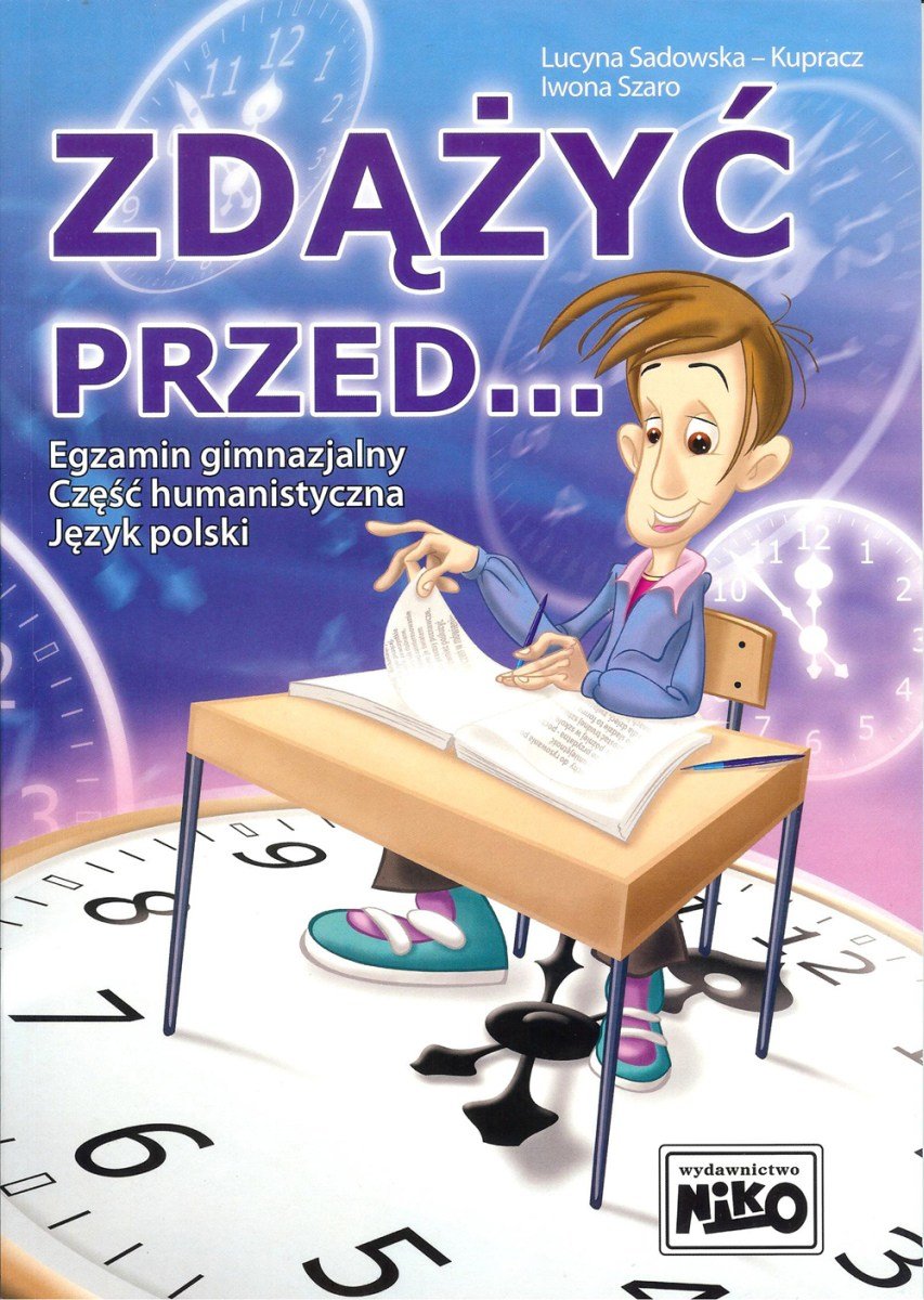Egzamin Gimnazjalny Fizyka Trening Przed Egzaminem Zdążyć przed... Egzamin gimnazjalny. Część humanistyczna. Język polski