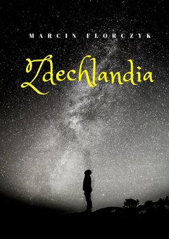 Zdechlandia - Florczyk Marcin