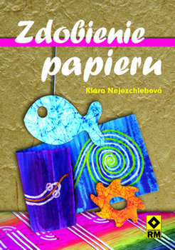 Zdobienie papieru - Nejezchlebova Klara