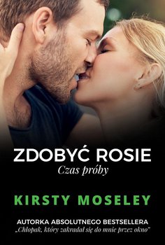 Zdobyć Rosie. Czas próby - Moseley Kirsty