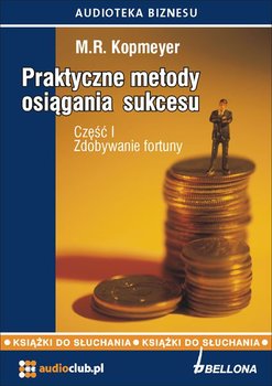 Zdobywanie fortuny. Praktyczne metody osiągania sukcesu. Część 1 - Kopmeyer M. R.