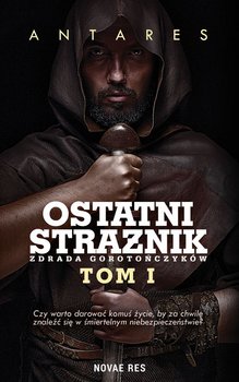 Zdrada Gorotończyków. Ostatni strażnik. Tom 1 - Antares