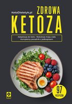 Zdrowa ketoza. 97 przepisów Opracowanie zbiorowe
