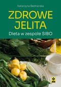 Zdrowe jelita. Dieta w zespole SIBO - Bednarska Katarzyna