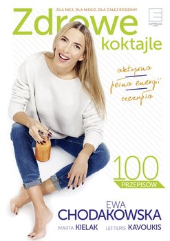 Zdrowe koktajle - Chodakowska Ewa, Lefteris Kaovukis, Kielak Marta