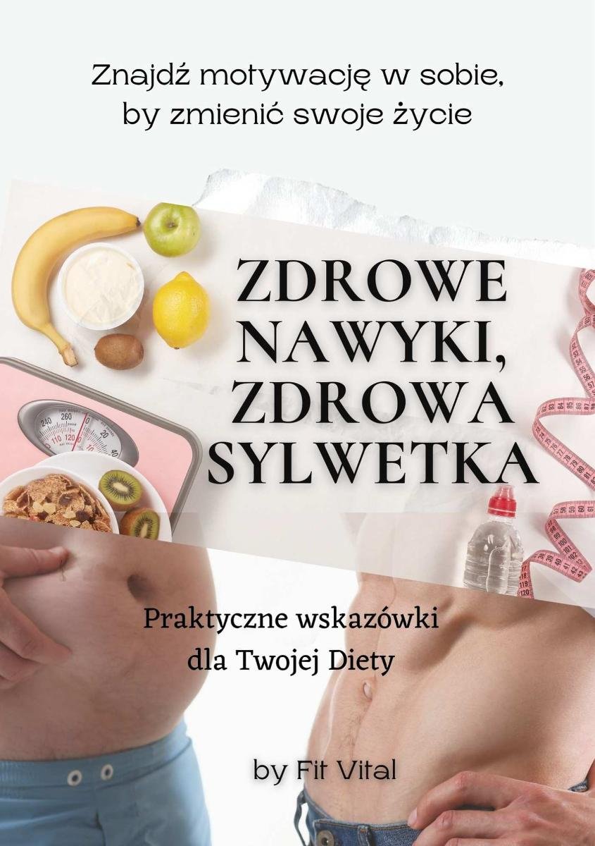 Zdrowe Nawyki Zdrowa Sylwetka Praktyczne Wskaz wki Dla Twojej Diety zdrowe-nawyki-zdrowa-sylwetka-praktyczne-wskaz-wki-dla-twojej-diety
