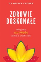 Zdrowie doskonałe Chopra Deepak