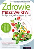 Zdrowie masz we krwi! Jak żyć w zgodzie z grupą krwi - ebook PDF - Augustyniak-Madejska Dorota