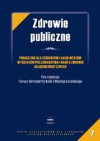 Zdrowie Publiczne. Podręcznik dla Studentów i Absolwentów Wydziałów Pielęgniarstwa i Nauk o Zdrowiu Akademii Medycznych Kimak Krystyna