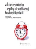 Zdrowie seniorów - wspólny cel współczesnej kardiologii i geriatrii - Opracowanie zbiorowe