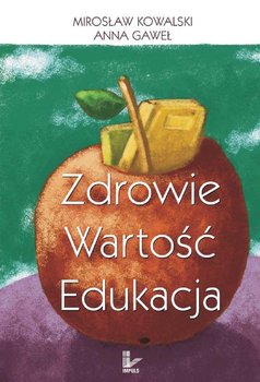 Zdrowie. Wartość. Edukacja - Kowalski Mirosław, Gaweł Anna