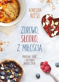 Zdrowo, słodko, z miłością - Nitsu Agnieszka
