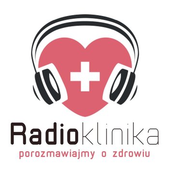 Zdrowotne rady naszych dziadków i babć na wzmocnienie organizmu w chorobie. - Radioklinika - podcast - Opracowanie zbiorowe