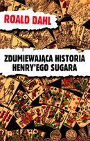 Zdumiewająca historia Henry'ego Sugara Dahl Roald