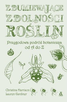 Zdumiewające zdolności roślin - Harrison Christina, Gardiner Lauren