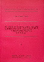 Ze studiów nad szkolnictwem elementarnym Lubelszczyzny w pierwszej połowie XIX wieku Opracowanie zbiorowe